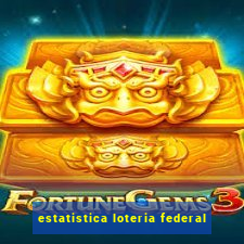 estatistica loteria federal